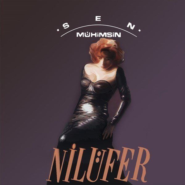 Nilüfer - Sen Mühimsin 33'lük Yeni Baskı Plak