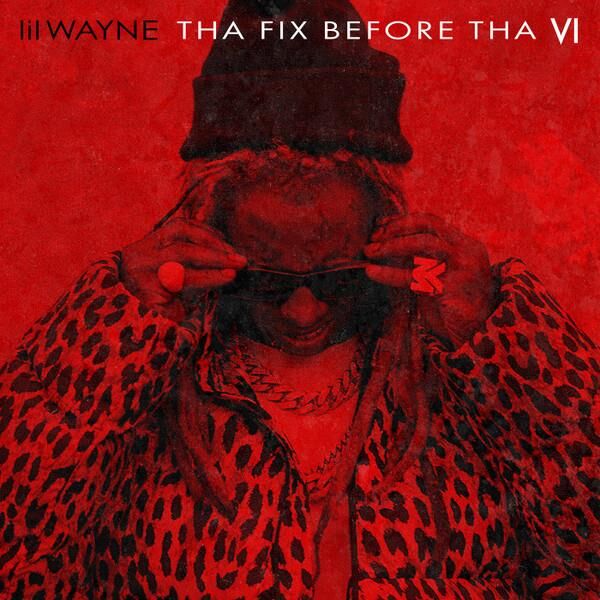 Lil Wayne - Tha Fix Before Tha VI Plak
