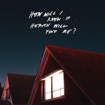 The Amazons – How Will I Know If Heaven Will Find Me? Plak