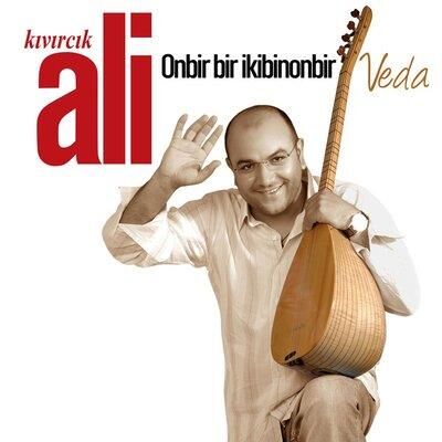 -Kıvırcık Ali - Onbir Bir İkibinonbir Veda