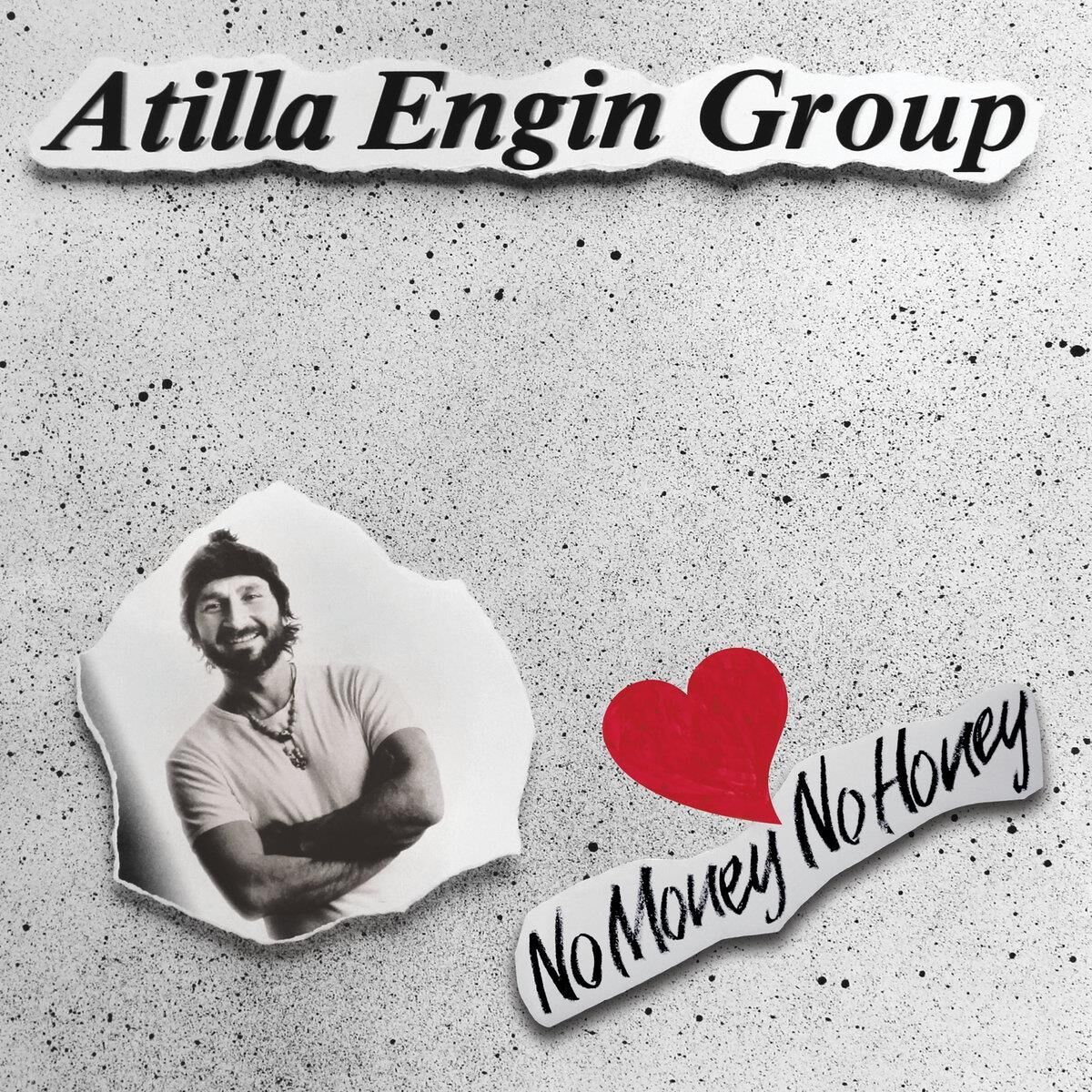 -Atilla Engin Group - No Money No Honey Plak