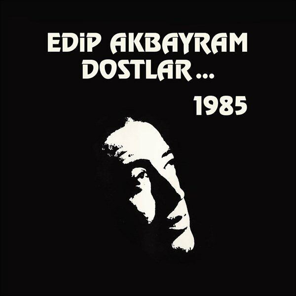 Edip Akbayram - Dostlar... 1985 (Plak - 33 Devir)