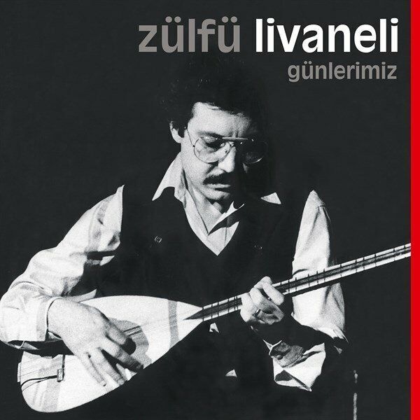 Zülfü Livaneli - Günlerimiz