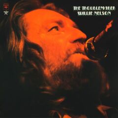 Willie Nelson – The Troublemaker Plak