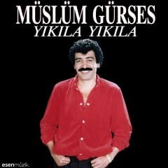 Müslüm Gürses - Yıkıla Yıkıla Plak