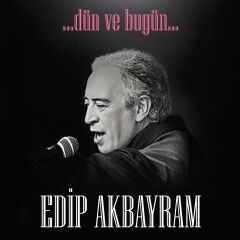 Edip Akbayram - Dün Ve Bugün Plak