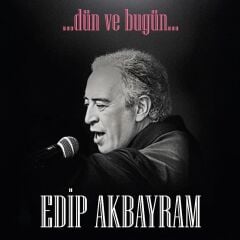 Edip Akbayram - Dün Ve Bugün Plak