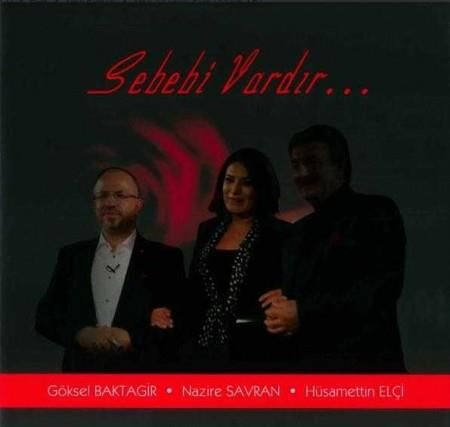 -Sebebi Vardır - Göksel Baktagir, Nazire Savran, Hüsamettin Elçi Plak