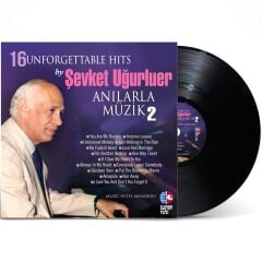 -Şevket Uğurluer - 16 Unforgettable Hits Anılarla Müzik 2 33'lük Plak