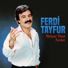 -Ferdi Tayfur - İhtiyar Dost Plak