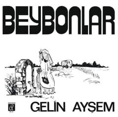 Beybonlar - Gelin Ayşem 45'lik Plak