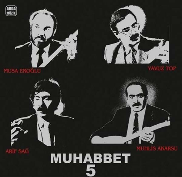 Muhabbet 5 - Musa Eroğlu,Yavuz Top,Arif Sağ,Muhlis Akarsu Plak