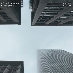 Yüzyüzeyken Konuşuruz - Kazılı Kuyum (Yeni Baskı Plak)
