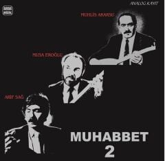 -Muhabbet 2 - Musa Eroğlu, Arif Sağ, Muhlis Akarsu (Plak)