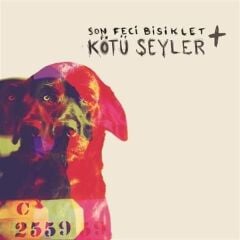 Son Feci Bisiklet - Kötü Şeyler 33'lük Plak