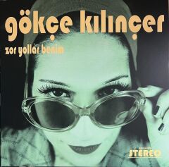 -Gökçe Kılınçer - Zor Yollar Benim Plak