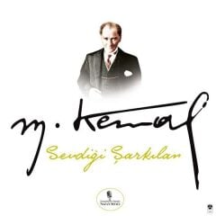 -M. Kemal Atatürk'ün Sevdiği Şarkılar (Plak)