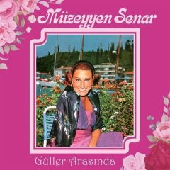 -Müzeyyen Senar - Güller Arasında