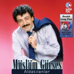-Müslüm Gürses - Aldatılanlar  Renkli Plak - 33 Devir)
