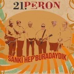 21. Peron - Sanki Hep Buradaydık (Plak - 33 Devir)