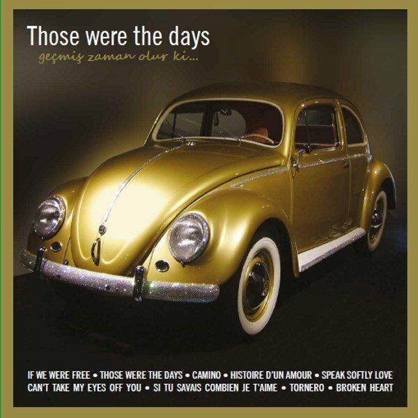 Those Were The The Days - Geçmiş Zaman Olur Ki