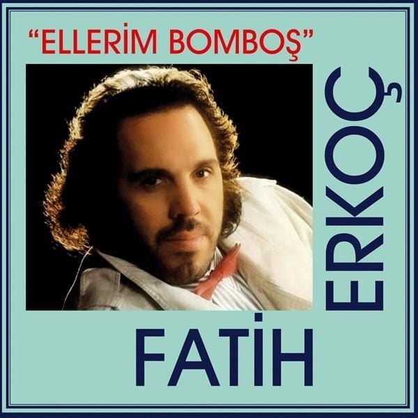Fatih Erkoç - Ellerim Bomboş (Plak - 33 Devir)