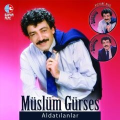 -Müslüm Gürses - Aldatılanlar Resimli Baskı Plak