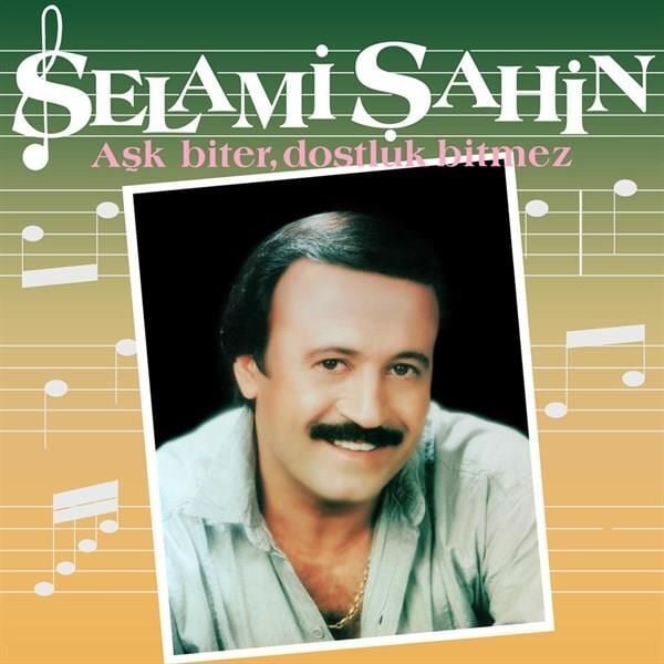Selami Şahin - Aşk Biter Dostluk Bitmez ( Plak - 33 Devir )