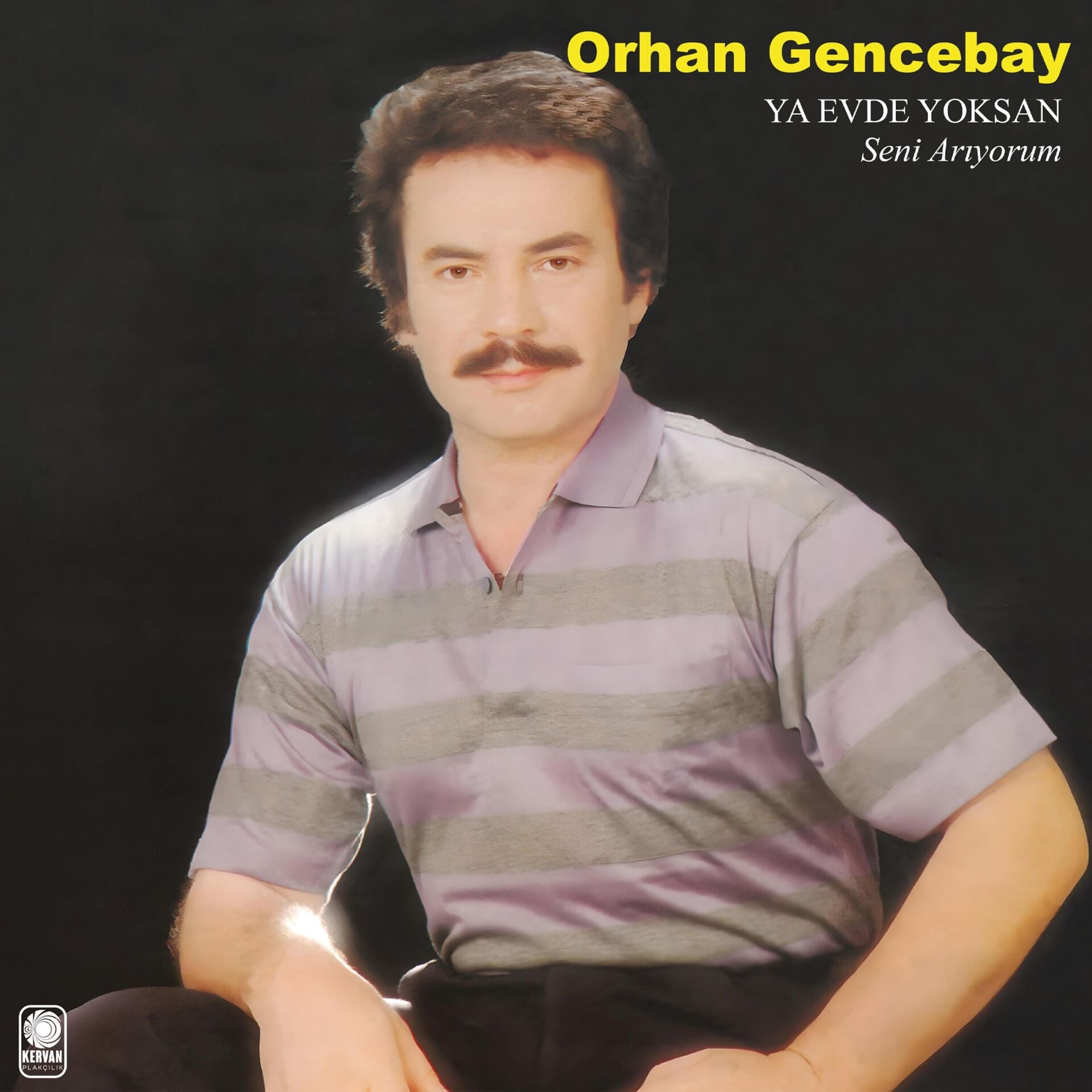 Orhan Gencebay - Ya Evde Yoksan Plak