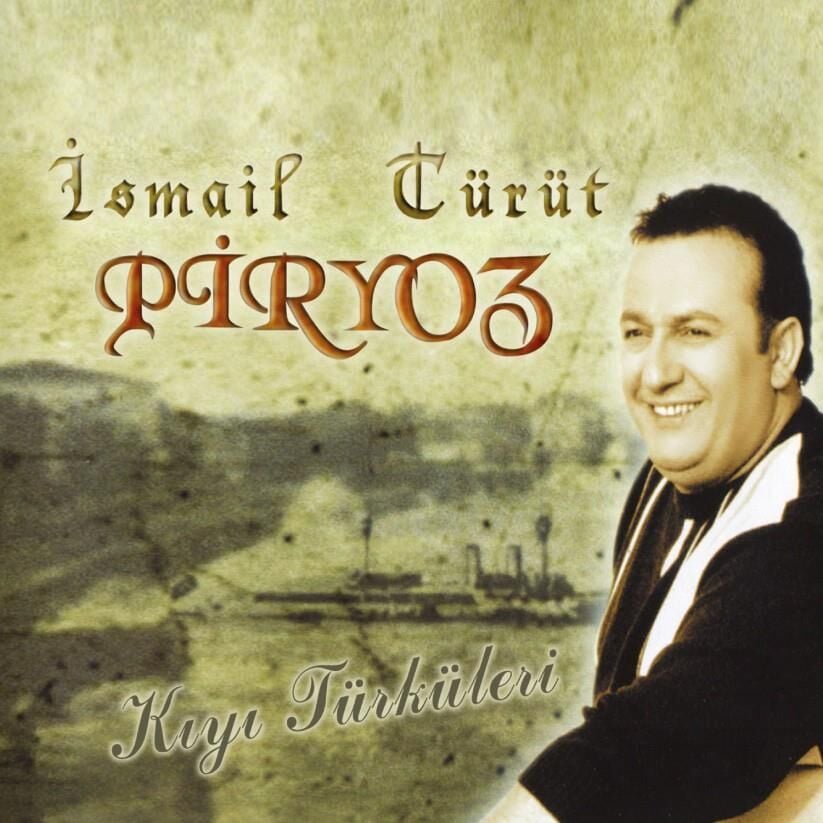 -İsmail Türüt - Piryoz - Kıyı Türküleri Plak