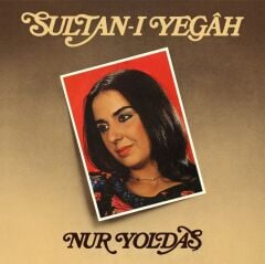 -Nur Yoldaş - Sultan-ı Yegah Plak