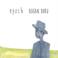 Doğan Duru -  Epoch Plak * Jelatini Açık