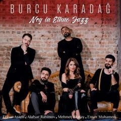 Burcu Karadağ - Ney In Ethno Jazz 33'lük Plak