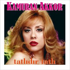 -Kamuran Akkor - Tatlıdır Tatlı