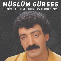 Müslüm Gürses Benim Kaderim / Arkadaş Kurbanıyım (Yeni Baskı Plak)