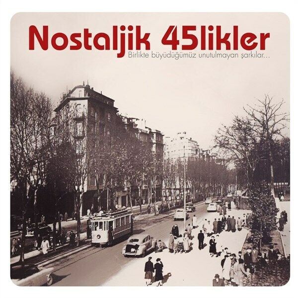 Nostaljik 45likler 1 Kırmızı Beraber Büyüdüğümüz Şarkılar