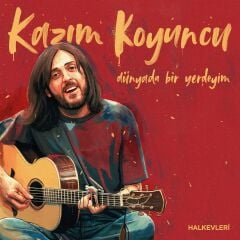 Kazım Koyuncu - Dünyada Bir Yerdeyim Plak
