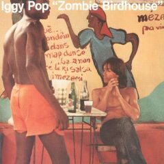 Iggy Pop - Zombie Birdhouse (Yeni Baskı Renkli Plak)