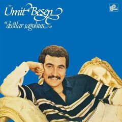 -Ümit Besen - Dostlar Sağolsun (Yeni Baskı Plak)