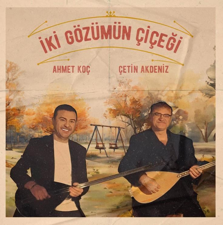 Ahmet Koç - Çetin Akdeniz - İki Gözümün Çiçeği 33'2ük Plak