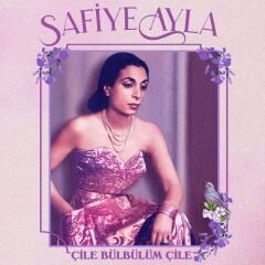 -Safiye Ayla - Çile Bülbülüm Çile 33'lük Plak